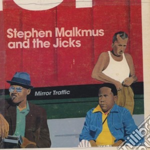 Stephen Malkmus & The Jicks - Mirror Traffic cd musicale di Stephen Malkmus & The Jicks