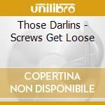 Those Darlins - Screws Get Loose cd musicale di Those Darlins