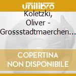 Koletzki, Oliver - Grossstadtmaerchen 2 cd