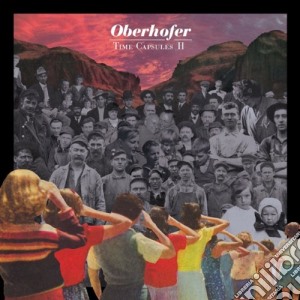 Oberhofer - Time Capsules II cd musicale di Oberhofer