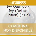 Ivy Quainoo - Ivy (Deluxe Edition) (2 Cd) cd