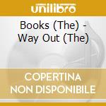 Books (The) - Way Out (The)