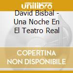 David Bisbal - Una Noche En El Teatro Real cd