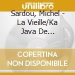 Sardou, Michel - La Vieille/Ka Java De Broadway/Le C (4 Cd) cd