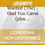 Wanted (The) - Glad You Came (plus Exclusive Remix) cd