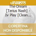 The-Dream [Terius Nash] - Iv Play [Clean Version] cd