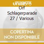 Orf Schlagerparade 27 / Various cd musicale