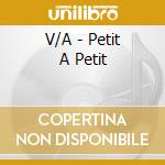 V/A - Petit A Petit cd