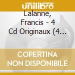 Lalanne, Francis - 4 Cd Originaux (4 Cd) cd musicale di Lalanne, Francis