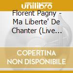 Florent Pagny - Ma Liberte' De Chanter (Live Acoustique) (2 Cd) cd