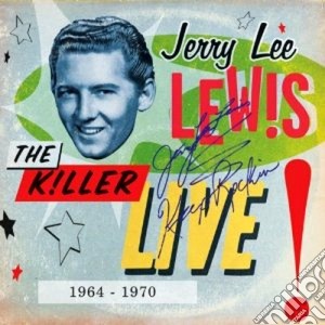 Jerry Lee Lewis - The Killer Live 1964-1970 (3 Cd) cd musicale di Lewis jerry lee