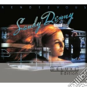 Sandy Denny - Rendezvous (Deluxe Edition) (2 Cd) cd musicale di Sandy Denny