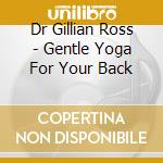 Dr Gillian Ross - Gentle Yoga For Your Back cd