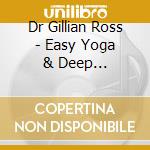 Dr Gillian Ross - Easy Yoga & Deep Relaxation cd