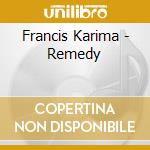 Francis Karima - Remedy cd musicale di Francis Karima