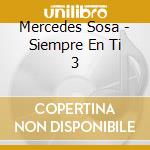 Mercedes Sosa - Siempre En Ti 3 cd