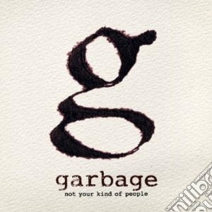 Garbage - Not Your Kind Of People cd musicale di Garbage