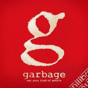 Garbage - Not Your Kind Of People (Deluxe Edition) cd musicale di Garbage