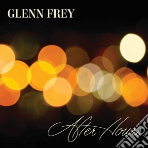 Glenn Frey - After Hours cd musicale di Glenn Frey