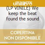 (LP VINILE) We keep the beat found the sound cd