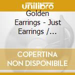 Golden Earrings - Just Earrings / Winter.. (2 Cd) cd