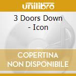 3 Doors Down - Icon cd musicale di 3 Doors Down