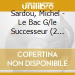 Sardou, Michel - Le Bac G/le Successeur (2 Cd) cd musicale di Sardou, Michel