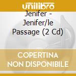 Jenifer - Jenifer/le Passage (2 Cd) cd musicale di Jenifer
