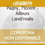 Pagny, Florent - Ailleurs Land/realis cd