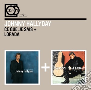 Johnny Hallyday - Que Je Sais / lorada (2 Cd) cd musicale di Hallyday, Johnny