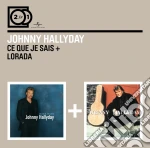 Johnny Hallyday - Que Je Sais / lorada (2 Cd) cd