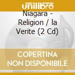 Niagara - Religion / la Verite (2 Cd) cd
