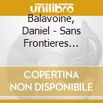 Balavoine, Daniel - Sans Frontieres (Edition 25E Annive cd
