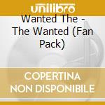 Wanted The - The Wanted (Fan Pack) cd musicale di Wanted  The