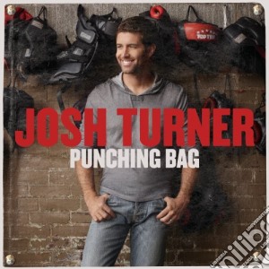 Josh Turner - Punching Bag cd musicale di Josh Turner