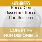 Rocco Con Buscemi - Rocco Con Buscemi cd