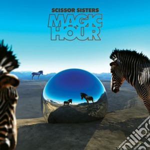 Scissor Sisters - Magic Hour Deluxe (2 Cd) cd musicale di Sisters Scissor