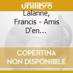 Lalanne, Francis - Amis D'en France/tendrene (2 Cd) cd