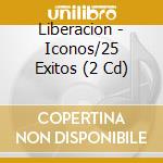 Liberacion - Iconos/25 Exitos (2 Cd) cd