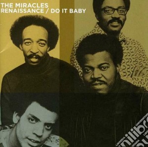 Miracles (The) - Renaissance/do It Baby cd musicale di Miracles