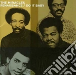 Miracles (The) - Renaissance/do It Baby cd