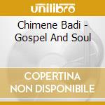 Chimene Badi - Gospel And Soul cd