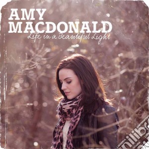 Amy Macdonald - Life In A Beautiful Light cd musicale di Amy Macdonald