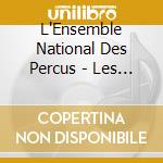 L'Ensemble National Des Percus - Les Essentiels (2 Cd)