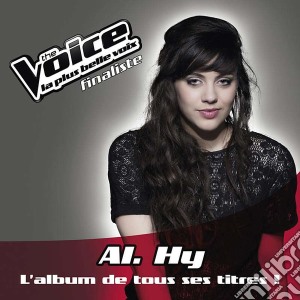 Al. Hy - The Voice: L'Album De Tous Ses Titr cd musicale di Al. Hy