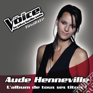 Aude Henneville - The Voice cd musicale di Aude Henneville