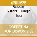 Scissor Sisters - Magic Hour cd