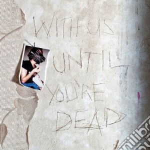 Archive - With Us Until You're Dead cd musicale di Archive