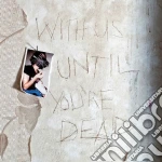 Archive - With Us Until You're Dead cd