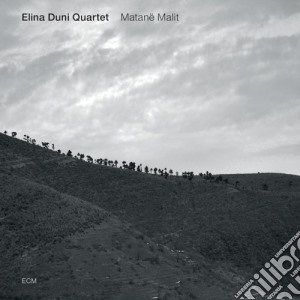 Elina Duni Quartet - Matane Malit cd musicale di Elina duni quartet